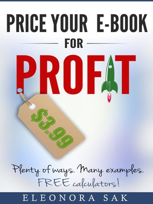 cover image of Price Your eBook for Profit. Plenty of ways, many examples. Free calculators!